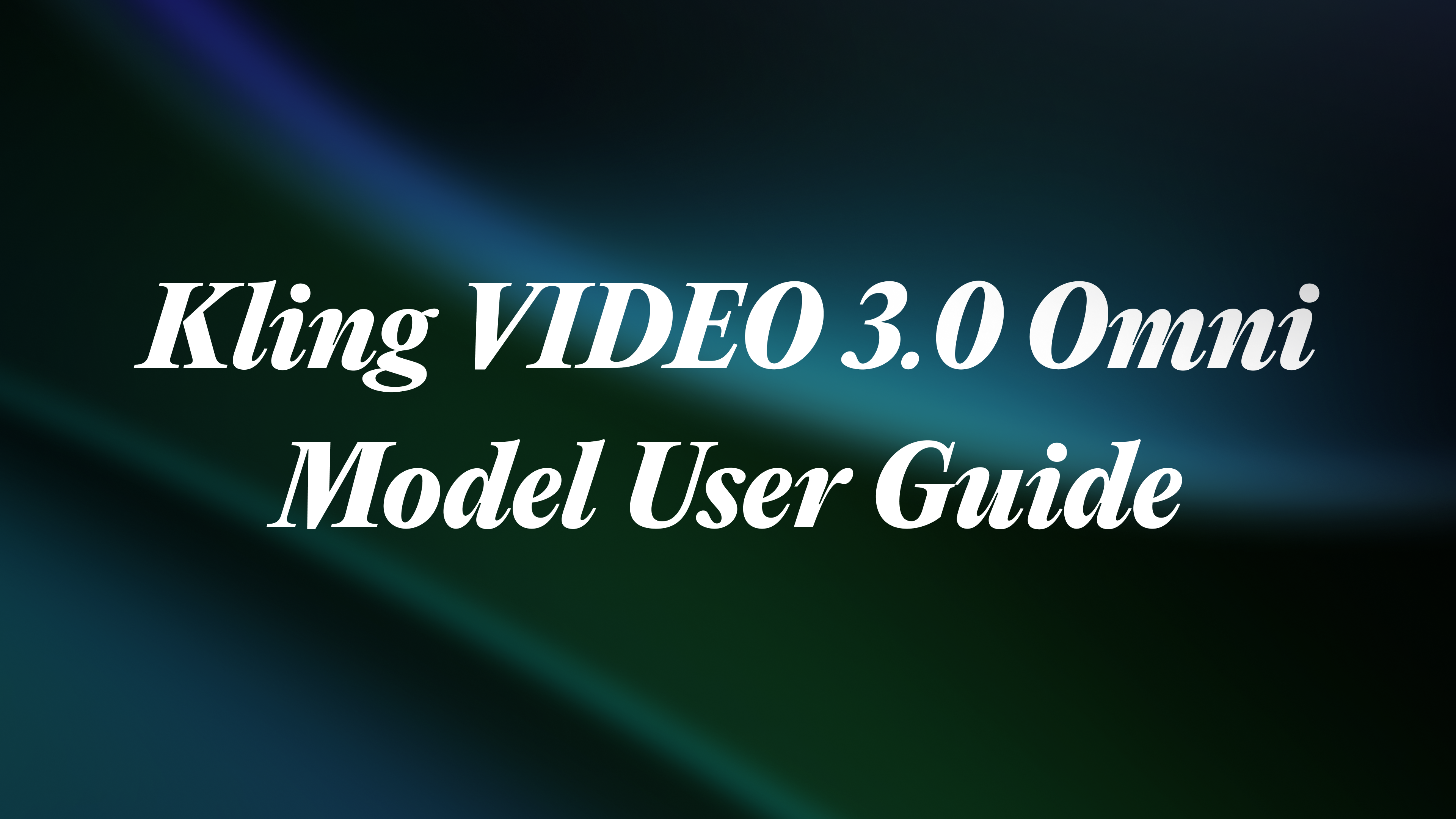 Kling VIDEO 3.0 Omni Model User Guide